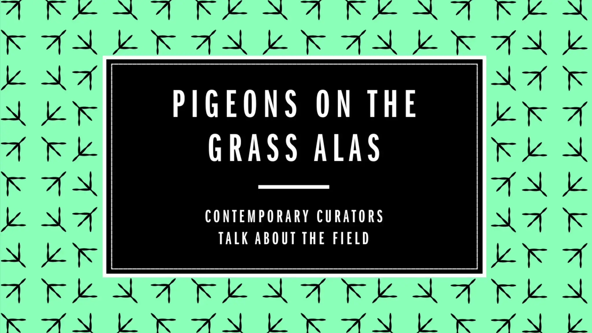 Cover of Pigeons on the Grass, Alas: Contemporary Curators Talk about the Field, published by The Pew Center for Arts &amp; Heritage in 2013.