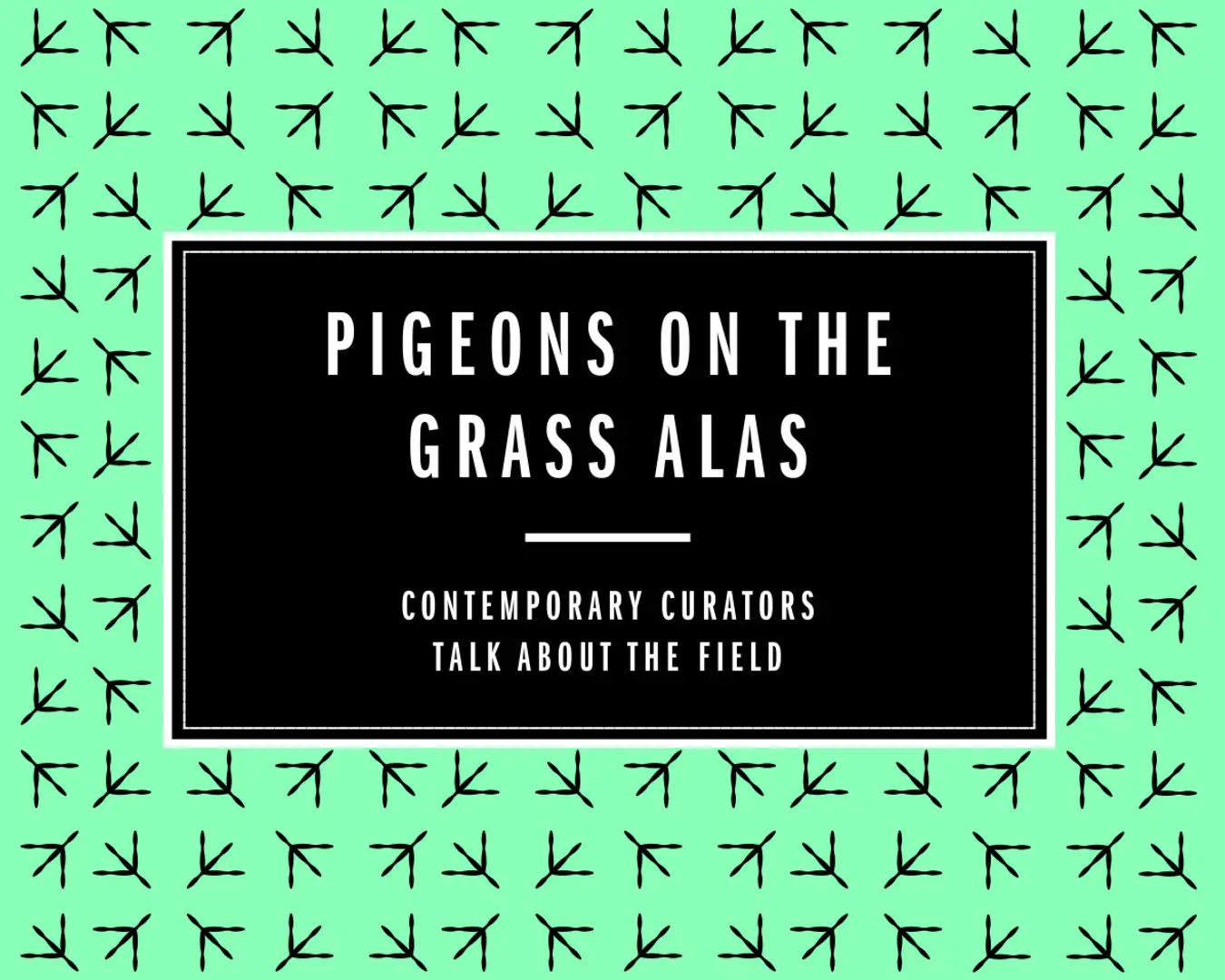 Cover of Pigeons on the Grass, Alas: Contemporary Curators Talk about the Field, published by The Pew Center for Arts &amp; Heritage in 2013.